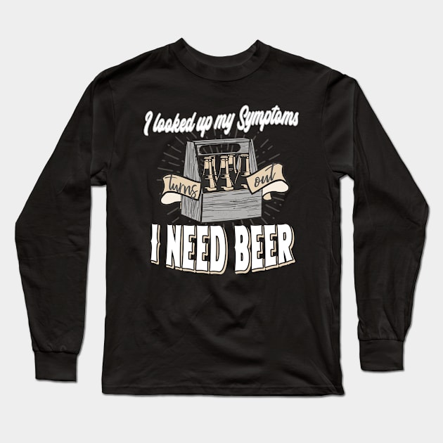 Beer Symptoms funny saying Long Sleeve T-Shirt by Foxxy Merch